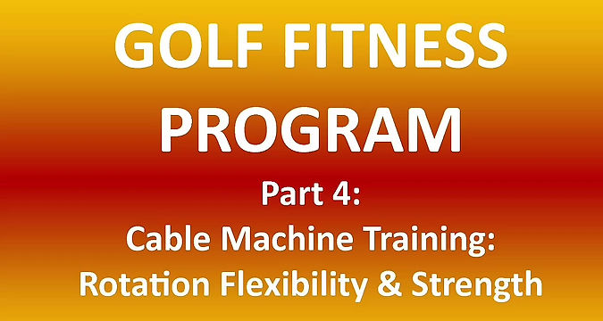 Golf Part 4: Cable Rotation Flexibility & Strength 12:17